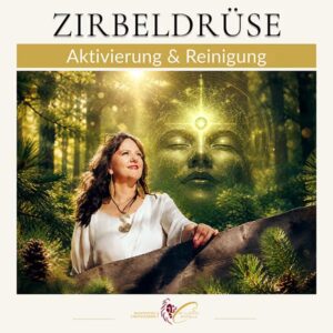 Zirbeldrüsen Aktivierung