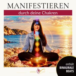 Manifestieren durch die Chakren